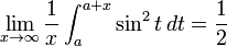 ! lim_{x to infty} frac{1}{x}int_a^{a + x} sin^2t , dt = frac{1}{2}