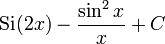 \operatorname{Si}(2x) - \frac{\sin^2x}{x} + C