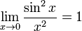 ! lim_{x to 0} frac{sin^2x}{x^2} = 1