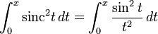 \int_0^x \operatorname{sinc}^2t \, dt = \int_0^x \frac{\sin^2t}{t^2} \, dt
