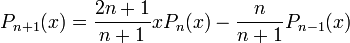 P_{n+1}(x) = \frac{2n+1}{n+1} x P_n(x) - \frac{n}{n+1} P_{n-1}(x)
