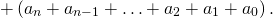 \[+\left(a_n + a_{n-1} + \ldots + a_2 + a_1 + a_0\right).\]