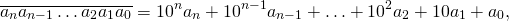 \[\overline{a_{n} a_{n-1}\ldots a_{2}a_{1}a_0} = 10^n a_n + 10^{n-1} a_{n-1} + \ldots + 10^2 a_2 + 10a_1 + a_0, \]