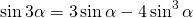 \[\sin 3\alpha = 3\sin\alpha - 4\sin^3{\alpha}\]