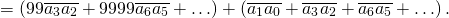 \[=\left(99\overline{a_3a_2} + 9999\overline{a_6a_5} + \ldots \right) + \left(\overline{a_1a_0} +  \overline{a_3a_2} + \overline{a_6a_5} + \ldots\right). \]