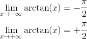 \\ \lim_{x\to -\infty}\arctan(x)=-\frac{\pi}{2}\\ \\ \lim_{x\to +\infty}\arctan(x)=+\frac{\pi}{2}