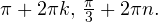 \pi+2\pi k,\,\frac{\pi}{3}+2\pi n.