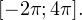 [-2\pi;4\pi].