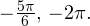 -\frac{5\pi}{6},\,-2\pi.