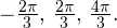 -\frac{2\pi}{3},\,\frac{2\pi}{3},\,\frac{4\pi}{3}.